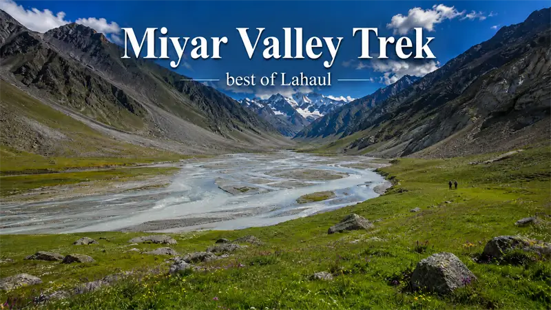 Miyar Valley Trek introduction