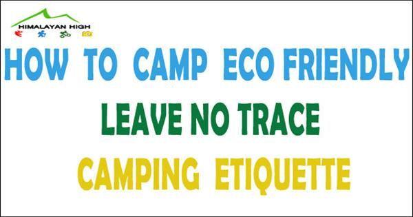 How To Camp Eco Friendly - Leave No Trace - Camping Etiquettes