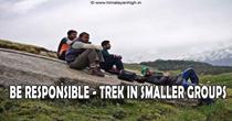 Be Responsible. Trek In Smaller Groups